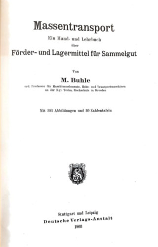 Max Buhle - Massentransport: Ein Hand-und Lehrbuch ber Frder-und Lagermittel fr Sammelgut