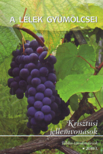 Egerv�rin� �rvai M�rta  (szerk.) - A l�lek gy�m�lcsei- Krisztusi Jellemvon�sok