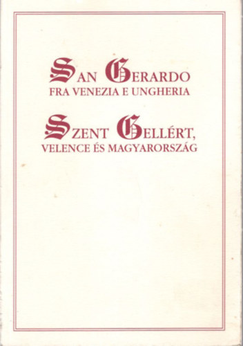 �rszegi M�rk Aur�l - Szent Gell�rt, Velence �s Magyarorsz�g ( Sz�mozott, 135/300 sz. )