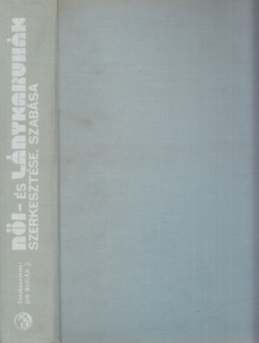 SZERZ� Baka J�nos N�dor Vera Kiss L�szl�n� V�kony L�szl� SZERKESZT� Dr. Bugar J�nos GRAFIKUS Gyulai Ir�n M�sz�ros �va - N�i- �s l�nykaruh�k szerkeszt�se, szab�sa   Az alapanyag kiv�laszt�sa �s a modelltervez�s szempontjai - Testalkatok hossz�s�gi �s sz�less�gi feloszt�a - M�rett�bl�zatok -  A szab�sminta-szerkeszt�s alapjai