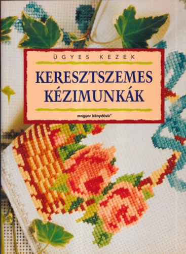 Keresztszemes kézimunkák (Ügyes Kezek)