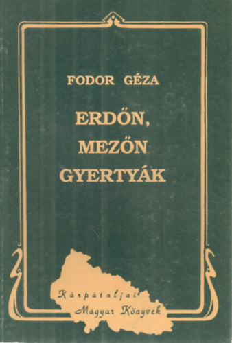 Fodor G�za - Erd�n, mez�n gyerty�k
