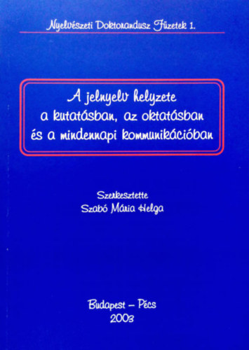 Szab Mria Helga - A jelnyelv helyzete a kutatsban, az oktatsban s a mindennapi kommunikciban