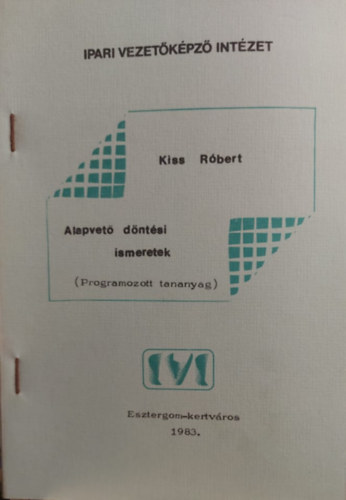 Kiss Rbert - Alapvet dntsi ismeretek