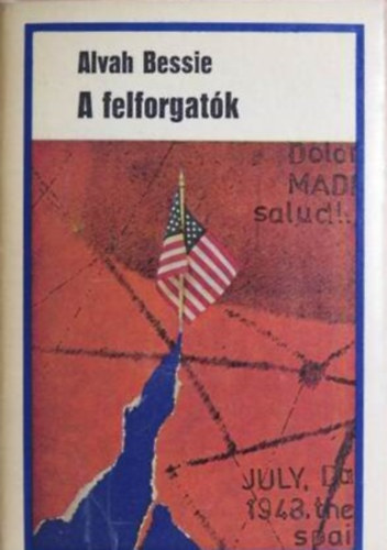 Szerz� Alvah Bessie Ford�t� V. B�rsony Erzsi Lektor V�lyi G�bor - A felforgat�k