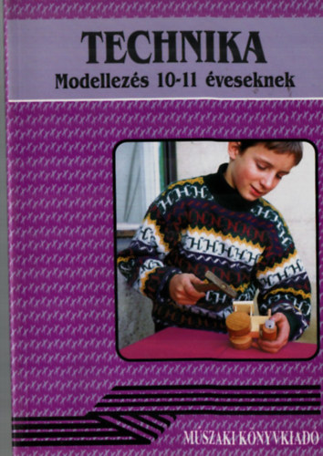 Gyulai-Nagy-Urbnfy - Technika - Modellezs 10-11 veseknek