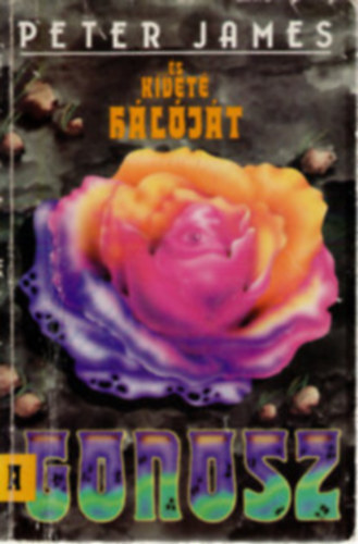 Szerk.: Berkes Andr�s, Ford.: Fenyvesi Andr�s; Kardos Krisztina Peter James - ...�s kivet� h�l�j�t a Gonosz