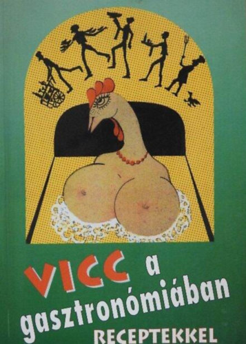 Halász Jenő Schiller Ödön (ill.) - Vicc a gasztronómiában - Receptekkel (dedikált példány!)