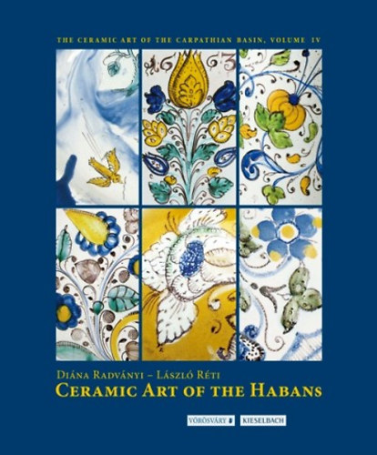 Radv�nyi Di�na; R�ti L�szl� - Ceramic art of the Habans