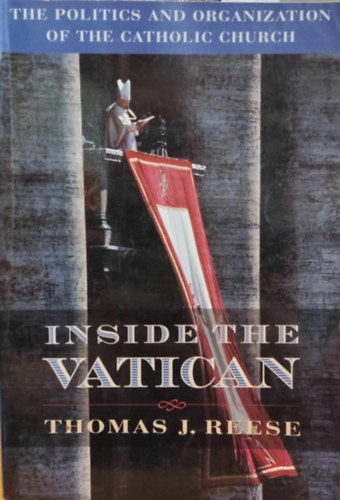 Thomas J. Reese  (Editor) - Inside the Vatican: The Politics and Organization of the Catholic Church