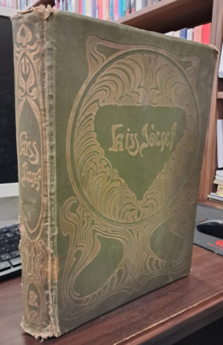 Kiss J�zsef - Kiss J�zsef k�ltem�nyei (Ferenczy K�roly, Gr�nwald B�la, Holl�sy Simon, R�ti Istv�n, Thorma J�nos k�peivel)