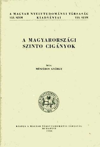 Mszros Gyrgy - A magyarorszgi szinto cignyok (trtnetk s nyelvk)