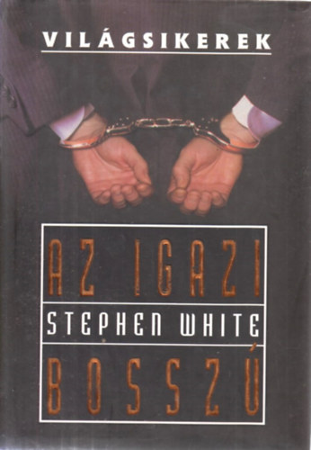 Stephen White - Az igazi bossz