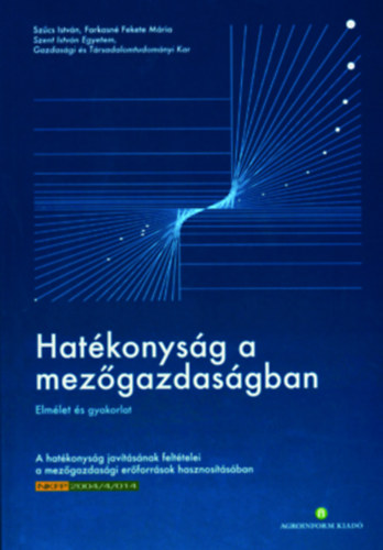 Szcs Istvn - Farkasn Fekete Mria  (szerk.) - Hatkonysg a mezgazdasgban