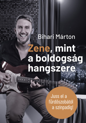 Bihari M�rton - Zene, mint a Boldogs�g Hangszere