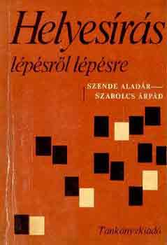 Szende Aladr-Szabolcs rpd - Helyesrs lpsrl lpsre-Szjegyzk