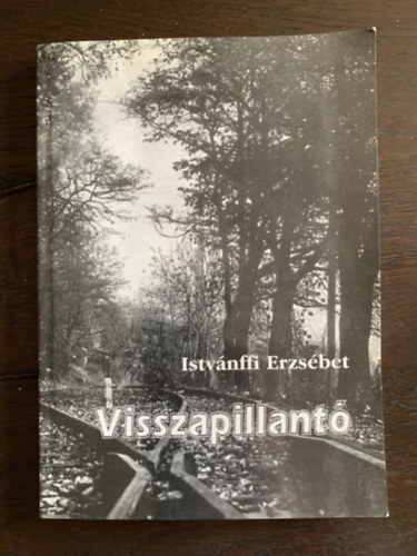 Istv�nffi Erzs�bet - Visszapillant� - V�zlatrajzok sz�nceruz�val - K�rp�taljai Magyar K�nyvek 122. - Dedik�lt!
