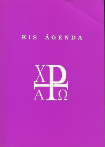 Csoma �ron  (szerk.) - Kis �genda (�ssze�ll�totta �s jegyzetekkel ell�tta: P�sztor J�nos)