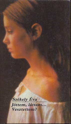 Sz�kely �va - J�ttem, l�ttam.... vesztettem?