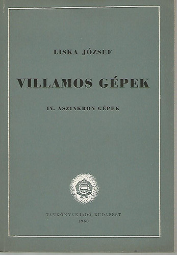 Liska J�zsef - Villamos g�pek IV. (Aszinkron g�pek)