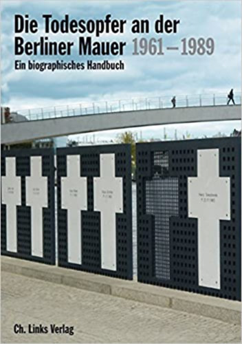 Maria Nooke Hans-Hermann Hertle - Die Todesopfer an der Berliner Mauer 1961-1989. Ein biographisches Handbuch