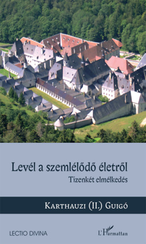 Karthauzi Guigó (II.) - Levél a szemlélődő életről