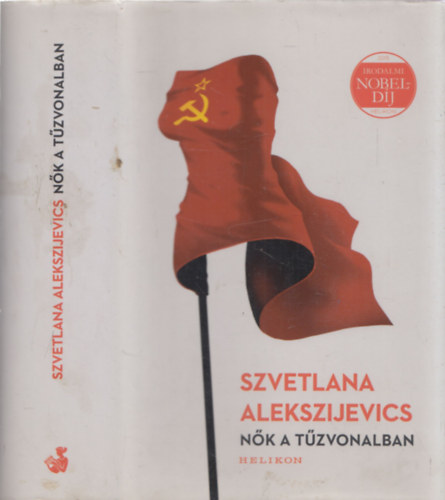 Szvetlana Alekszijevics - Nk a tzvonalban