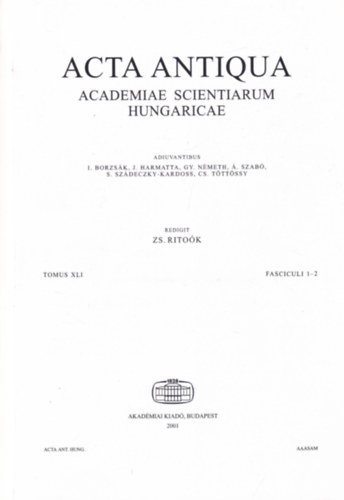Rito�k Zsigmond - Acta Antiqua - Academiae Scientiarum Hungaricae - Tomus XLI. Fasciculi 1-2.