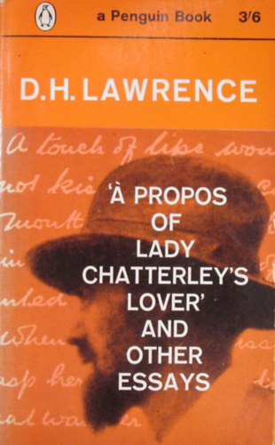 D. H. Lawrence - Á Propos of Lady Chatterley's Lover and other Essays