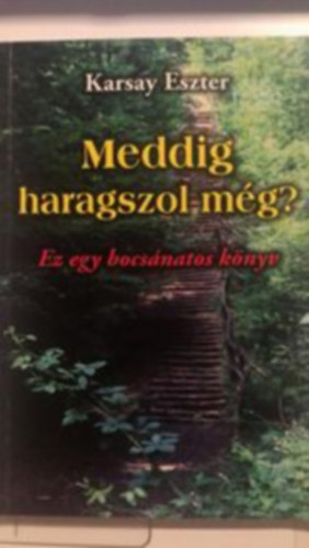 Karsay Eszter - Meddig haragszol m�g?