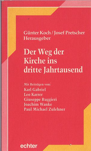 Günter Koch / Josef Pretscher - Der Weg der Kirche ins dritte Jahrtausend