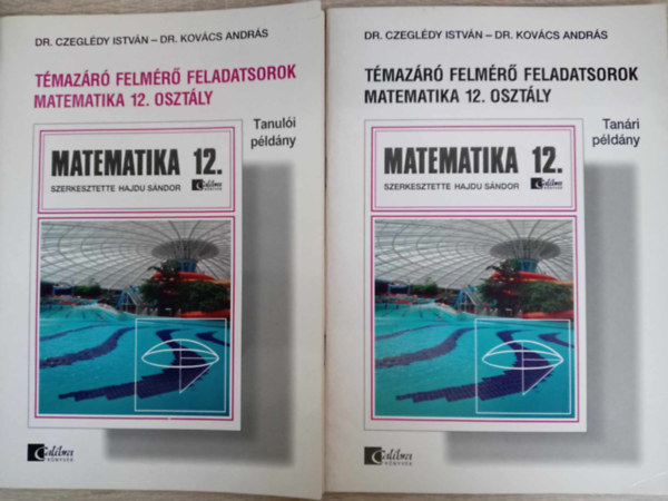 Dr. Hajdu Sándor - Témazáró felmérő feladatsorok matematika 12. osztály - Tanulói + Tanári példány (2mű)