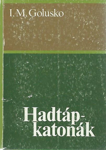 I.M. Golusko - Hadtápkatonák