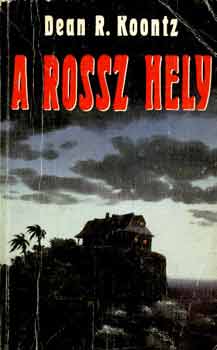 Dean R. Koontz - A rossz hely