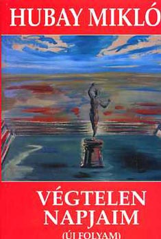 Hubay Miklós - Végtelen napjaim