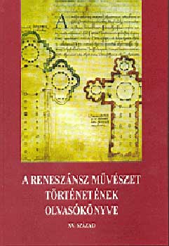 Hajnczi Gbor  (szerkeszt) - A renesznsz mvszet trtnetnek olvasknyve - XV. szzad -