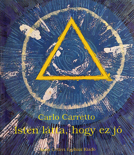 Carlo Carretto - Isten ltta, hogy ez j