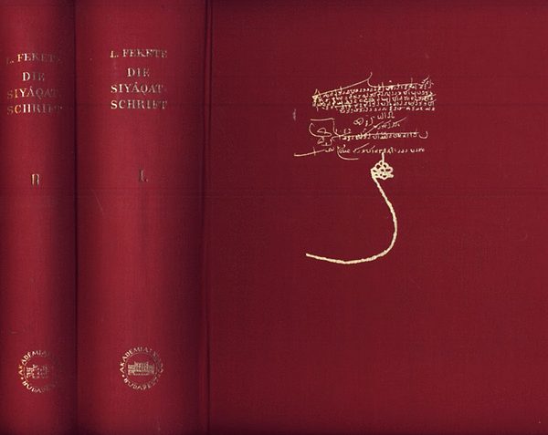 Fekete L. - Die siyaqat-schrift in der Trkischen finanzverwaltung I-II.