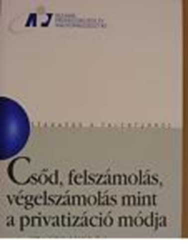 Szanyi Mikls - Csd,felszmols,vgelszmols mint a privatizci mdja (szmads a talentumrl)