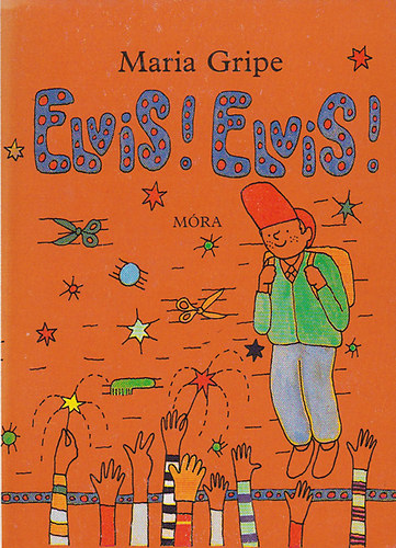 Maria Gripe - Elvis! Elvis!