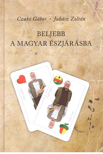 Czak� G�bor; Juh�sz Zolt�n - Beljebb a magyar �szj�r�sba