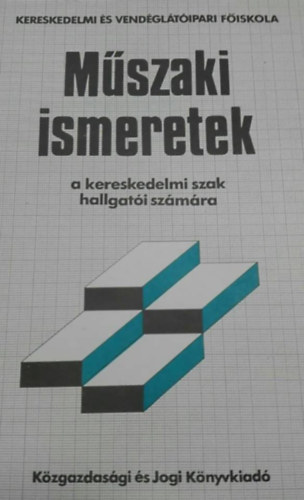 Dr. Burger B�la - M�szaki ismeretek (A kereskedelmi szak hallgat�i sz�m�ra)