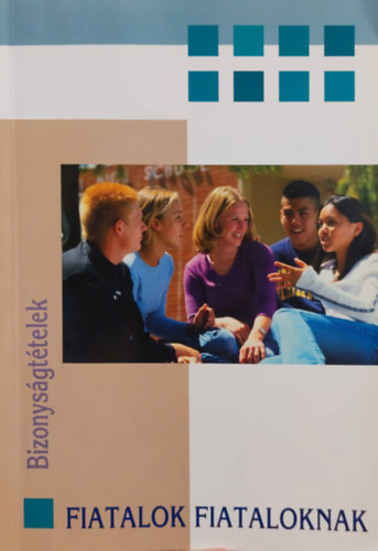 Margit István (szerk) - Fiatalok Fiataloknak - Vallomások, életképek, Bizonyságtételek.