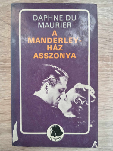 Liska Endre  Daphne Du Maurier (szerk.), Ruzitska M�ria (ford.) - A Manderley-h�z asszonya (Rebecca - Ford�totta Ruzitska M�ria)