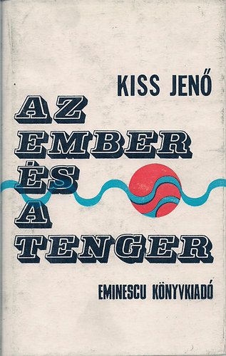 Kiss Jen� - Az ember �s a tenger