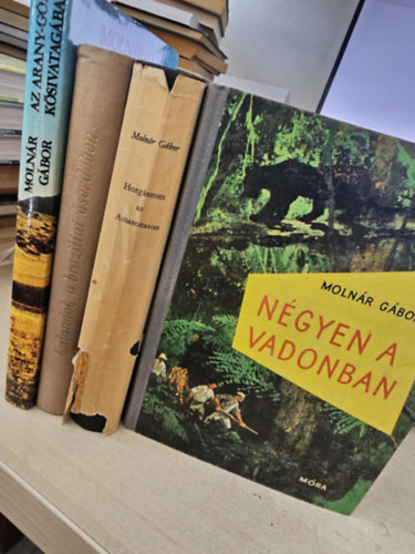 Molnr Gbor - 4db Molnr Gbor, KNYVMENT AJNLAT: Az Arany-Gbi ksivatagban+ Kalandok a brazliai serdben+ Horgszom az Amazonason+ Ngyen a vadonban