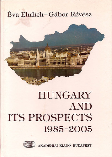 va Ehrlich Gbor Rvsz - Hungary and its Prospects 1985-2005