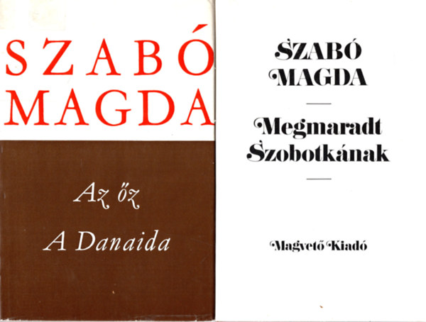 Szab Magda - 2 db Szab Magda + Megmaradt Szobotknak + Az z - A Danaida