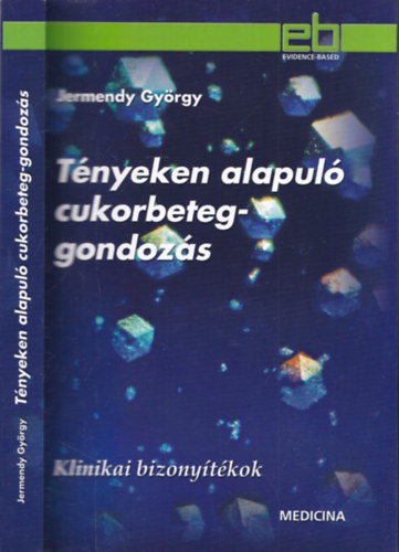 Jermendy Gy�rgy - T�nyeken alapul� cukorbeteg-gondoz�s - DEDIK�LT!