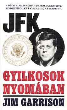 Jim Garrison - JFK-gyilkosok nyom�ban